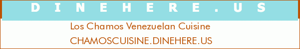 Los Chamos Venezuelan Cuisine