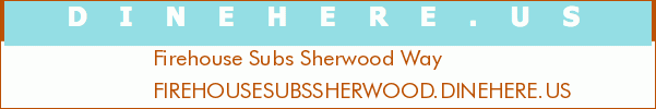 Firehouse Subs Sherwood Way