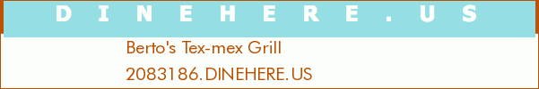 Berto's Tex-mex Grill