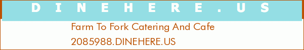 Farm To Fork Catering And Cafe