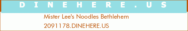 Mister Lee's Noodles Bethlehem