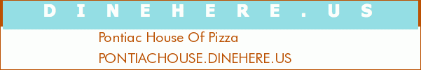 Pontiac House Of Pizza
