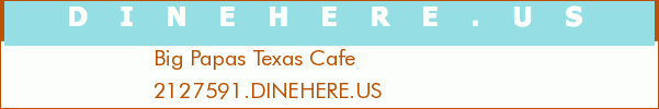 Big Papas Texas Cafe