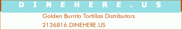 Golden Burrito Tortillas Distributors