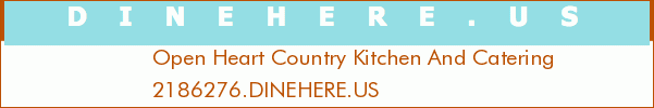 Open Heart Country Kitchen And Catering