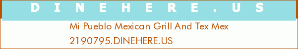 Mi Pueblo Mexican Grill And Tex Mex