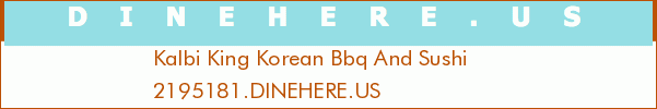 Kalbi King Korean Bbq And Sushi