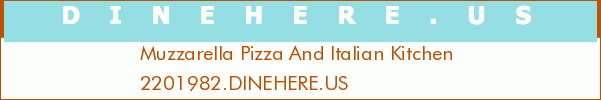 Muzzarella Pizza And Italian Kitchen