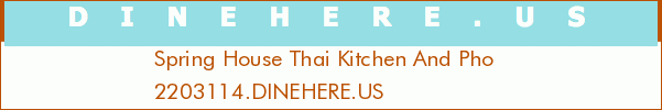Spring House Thai Kitchen And Pho
