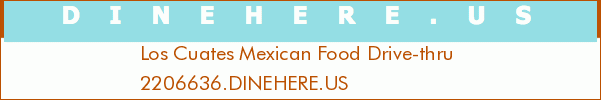 Los Cuates Mexican Food Drive-thru