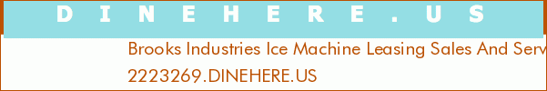 Brooks Industries Ice Machine Leasing Sales And Service
