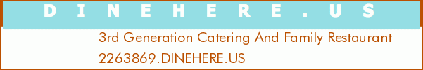3rd Generation Catering And Family Restaurant