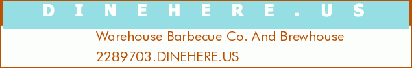 Warehouse Barbecue Co. And Brewhouse