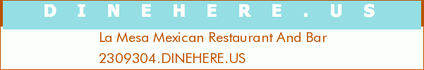La Mesa Mexican Restaurant And Bar