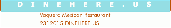 Vaquero Mexican Restaurant