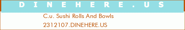 C.u. Sushi Rolls And Bowls