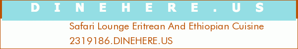 Safari Lounge Eritrean And Ethiopian Cuisine