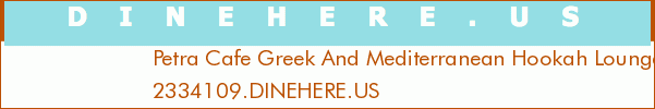 Petra Cafe Greek And Mediterranean Hookah Lounge