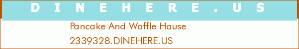 Pancake And Waffle Hause