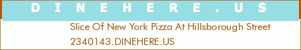Slice Of New York Pizza At Hillsborough Street