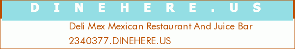 Deli Mex Mexican Restaurant And Juice Bar