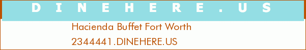 Hacienda Buffet Fort Worth