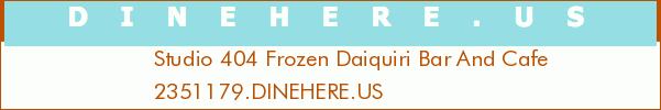 Studio 404 Frozen Daiquiri Bar And Cafe