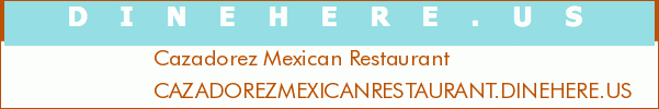 Cazadorez Mexican Restaurant
