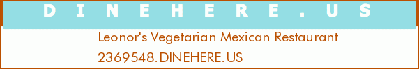 Leonor's Vegetarian Mexican Restaurant