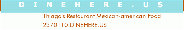 Thiago's Restaurant Mexican-american Food