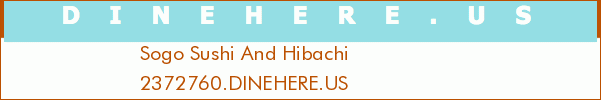 Sogo Sushi And Hibachi