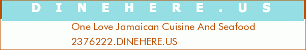 One Love Jamaican Cuisine And Seafood