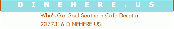 Who's Got Soul Southern Cafe Decatur