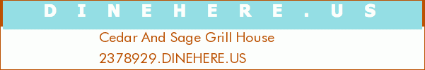 Cedar And Sage Grill House