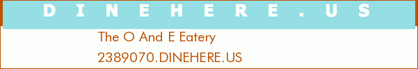 The O And E Eatery