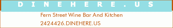 Fern Street Wine Bar And Kitchen