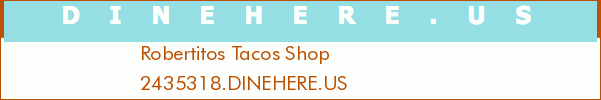 Robertitos Tacos Shop