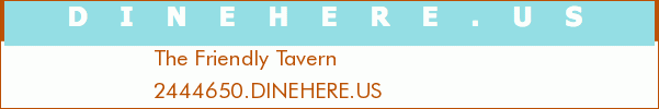 The Friendly Tavern