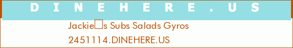 Jackies Subs Salads Gyros