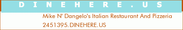 Mike N' Dangelo's Italian Restaurant And Pizzeria