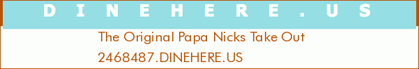 The Original Papa Nicks Take Out