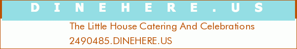 The Little House Catering And Celebrations