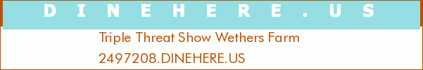 Triple Threat Show Wethers Farm