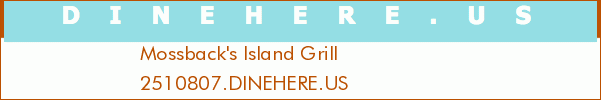 Mossback's Island Grill