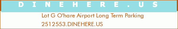 Lot G O'hare Airport Long Term Parking
