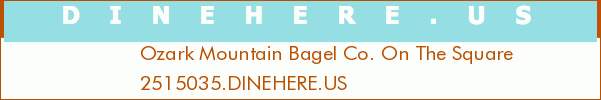 Ozark Mountain Bagel Co. On The Square