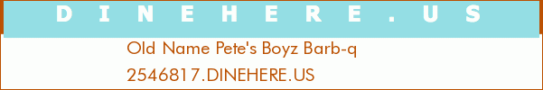 Old Name Pete's Boyz Barb-q