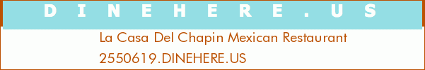 La Casa Del Chapin Mexican Restaurant