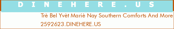 Trè Bel Yvèt Mariè Nay Southern Comforts And More