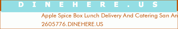 Apple Spice Box Lunch Delivery And Catering San Antonio